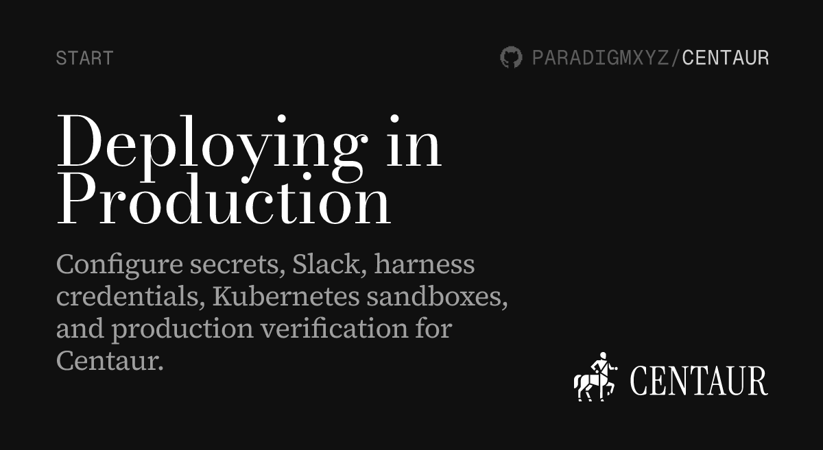 Centaur — Configure secrets, Slack, harness credentials, Kubernetes sandboxes, and production…